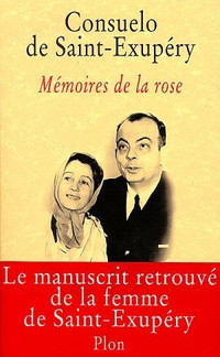 Mémoires de la rose de Consuelo de Saint-Exupéry