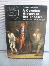 A CONCISE HISTORY OF THE THEATRE ( PHYLLIS HARTNOLL )