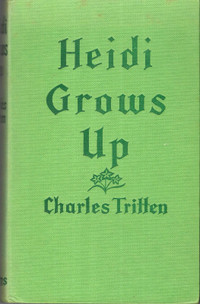 HEIDI GROWS UP by Charles Tritten & Pelagie Doane - 1962 Hcvr