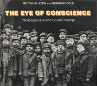 The Eye of Conscience:  Photographers and Social Change