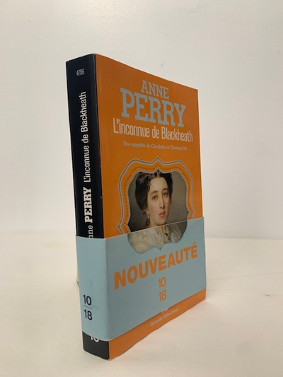 L’INCONNUE DE BLACKHEAT / Anne Perry. – Éditions 10/18 ; 2014. – 379 p. : 17,6 x 10,8 x 2,1 cm. – (1...