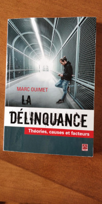 La délinquance, théories, causes et facteurs; Marc Ouimet