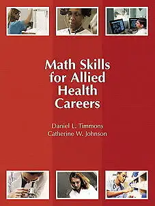 Math Skills for Allied Health Careers 1st Edition 9780131713482, View more