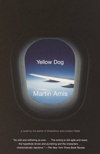 Yellow Dog-Martin Amis-Excellent condition