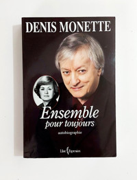 Biographie - Denis Monette -Ensemble pour toujours -Grand format