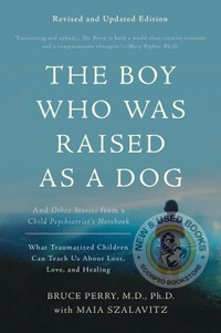 The Boy Who Was Raised as a Dog Perry 9780465094455