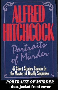 Alfred Hitchcock  47 short stories Portraits of Murder Hardcover