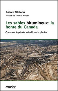 Les sables bitumineux, La honte du Canada - Comment le pétrole..