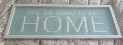 Very Nice Wood Framed "It's so good to be HOME" Sign. Wood framed with acrylic plastic cover. It mea...