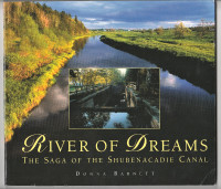 Shubenacadie River Photos. “River of Dreams: Saga of the Canal"