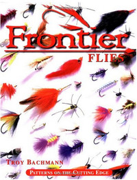PÊCHE À LA MOUCHE * Frontier Flies: Patterns On  * 9781571881298