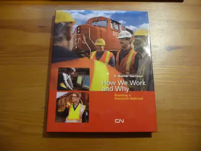 How We Work and Why - Running a Precision Railroad. Arguably the best book in the business of railro...