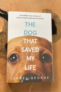 The dog that saved my life by Isabel George 