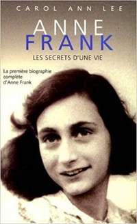 ANNE FRANK LES SECRETS D'UNE VIE CAROL ANN LEE EXCELLENT ÉTAT