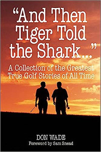 "And Then Tiger Told the Shark . . .": A Collection of the Great