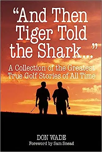 "And Then Tiger Told the Shark . . .": A Collection of the Great, View more