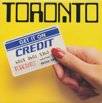Toronto - Get It On Credit (LP)