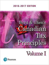 Byrd and Chen's Canadian Tax Principles 2016-2017 9780134071121