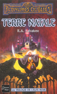 TERRE NATALE LES ROYAUMES OUBLIES R.A. SALVATORE T. 4 COMME NEUF