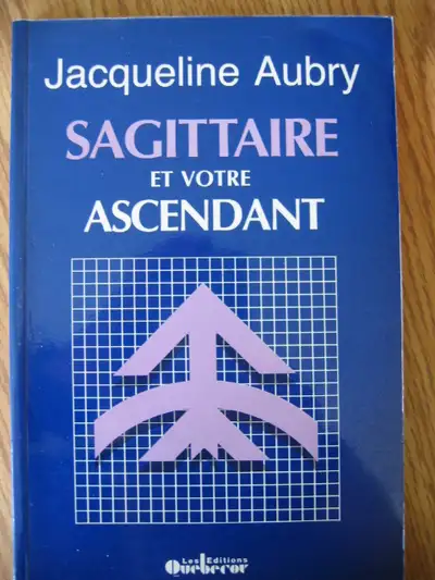 Astrologie Sagittaire et votre Ascendant Jacqueline Aubry livre de 115 page