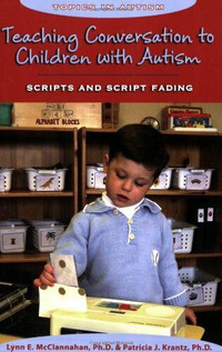 Teaching Conversation to Children With Autism: Scripts And Scrip