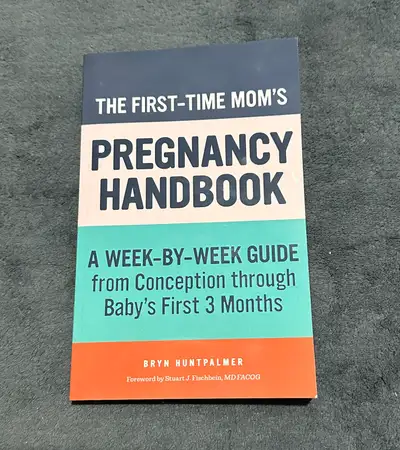 The First-Time Mom's Pregnancy Handbook, View more