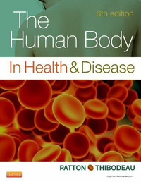 The Human Body in Health & Disease 6E 9780323101240