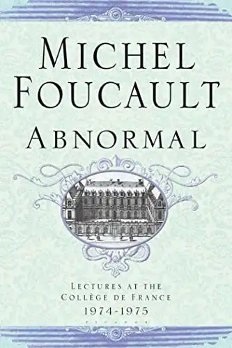 Foucault - Abnormal: Lectures at the College de France 1974-1975, View more