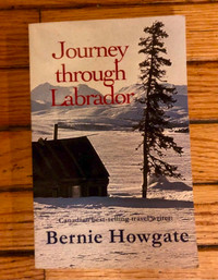 Journey Through Labrador - Bernie Howgate