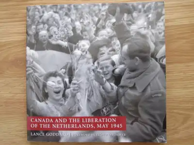 Canada and the Liberation of the Netherlands, May 1945 by Lance, View more