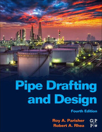 Pipe Drafting and Design 4E Roy A. Parisher 9780128220474