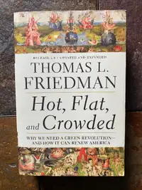 Hot, Flat and Crowded Thomas L Friedman