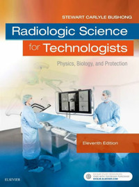 Bushong, Radiologic Science for Technologists 11th Ed