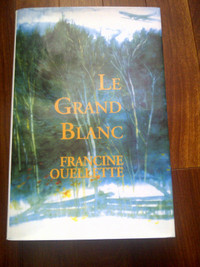 BON ROMAN NEUF DE FRANCINE OUELLETTE, LE GRAND BLANC, 891 PAGES