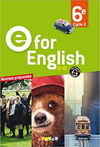 E for English 6e, Cycle 3, A1-A2, Livre élève, éd. 2016 Hatier