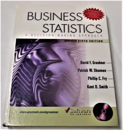 Business Statistics A Decision-Making Approach 6th Edition, Copy Right 2005 ISBN 0-13-149855-X it is...