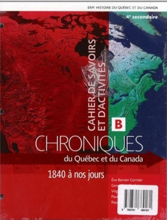 Chroniques du Québec et du Canada, Cahier B, 4e secondaire, 2017 dans Manuels  à Ville de Montréal