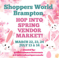 VENDORS WANTED MARCH 22-24, JULY 13, 14  SHOPPERS WORLD BRAMPTON