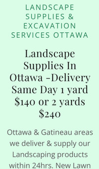 Landscape Supplies Delivered same day Ottawa Text 613-261-6767