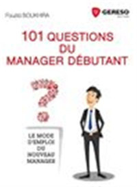 Les 100 questions du manager débutant : le mode d'emploi