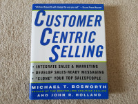 Customer Centric Selling - Michael T. Bosworth and John Holland