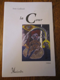 Roman d'Anne Guilbaut : "La cour"