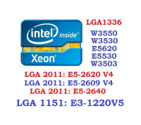 Xeon CPU: E3-1220V5, E5-2620 V4, E5-2609V4, W3550, W3530, E5620,