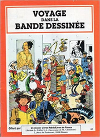 VOYAGE DANS LA BANDE DESSINÉE 1984 EXCELLENT ÉTAT TAXE INCLUSE