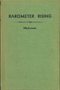 BAROMETER RISING - Hugh MacLennan - 1941 Hcvr