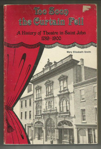 A History of Theatre in Saint John, 1789-1900.  Colonial N.B.