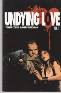 Image Comics - Undying Love - TPB #1 - Mature readers.