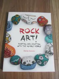 ROCK ART! PAINTING AND CRAFTING WITH THE HUMBLE PEBBLE - NEW!