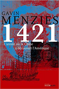 1421, l'année où la Chine a découvert l'Amérique Gavin Menzies
