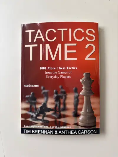 Tactic Time 2: 1001 More Chess Tactics. By Tim Brennan & Anthea Carson. In like new condition; not s...